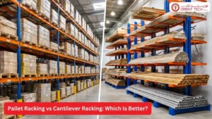 Pallet Racking vs Cantilever Racking: Which Is Better?